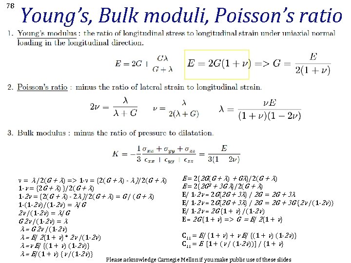 78 Young’s, Bulk moduli, Poisson’s ratio n = l /2(G + l) => 1