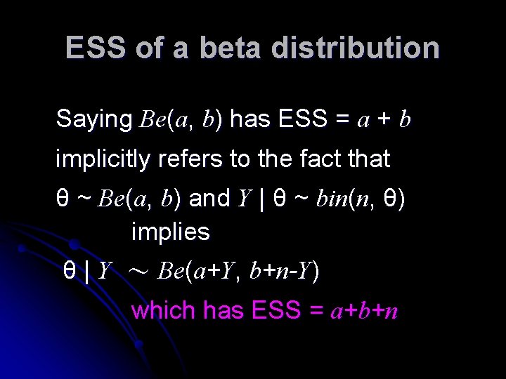 ESS of a beta distribution Saying Be(a, b) has ESS = a + b ESS of a beta distribution Saying Be(a, b) has ESS = a + b
