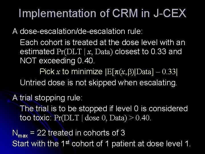 Implementation of CRM in J-CEX A dose-escalation/de-escalation rule: Each cohort is treated at the Implementation of CRM in J-CEX A dose-escalation/de-escalation rule: Each cohort is treated at the