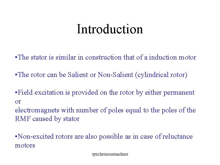 Introduction • The stator is similar in construction that of a induction motor • Introduction • The stator is similar in construction that of a induction motor •