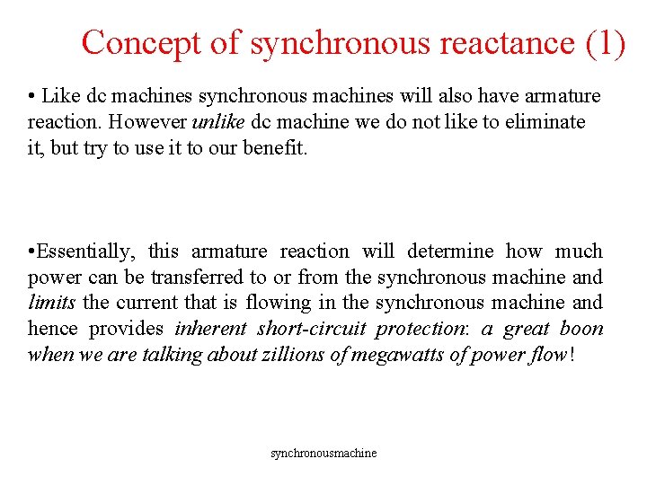 Concept of synchronous reactance (1) • Like dc machines synchronous machines will also have Concept of synchronous reactance (1) • Like dc machines synchronous machines will also have