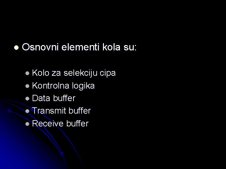 l Osnovni elementi kola su: l Kolo za selekciju cipa l Kontrolna logika l