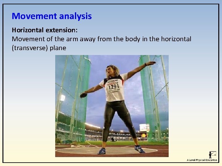 Movement analysis Horizontal extension: Movement of the arm away from the body in the Movement analysis Horizontal extension: Movement of the arm away from the body in the