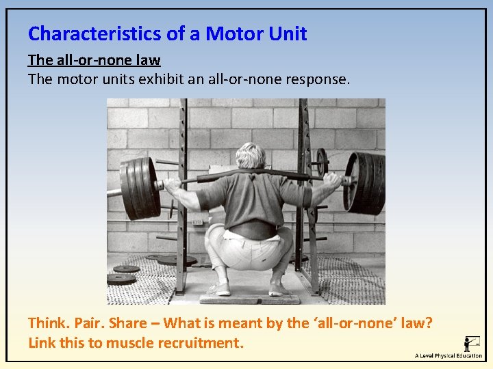 Characteristics of a Motor Unit The all-or-none law The motor units exhibit an all-or-none Characteristics of a Motor Unit The all-or-none law The motor units exhibit an all-or-none
