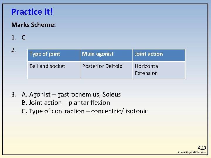 Practice it! Marks Scheme: 1. C 2. Type of joint Ball and socket Main Practice it! Marks Scheme: 1. C 2. Type of joint Ball and socket Main