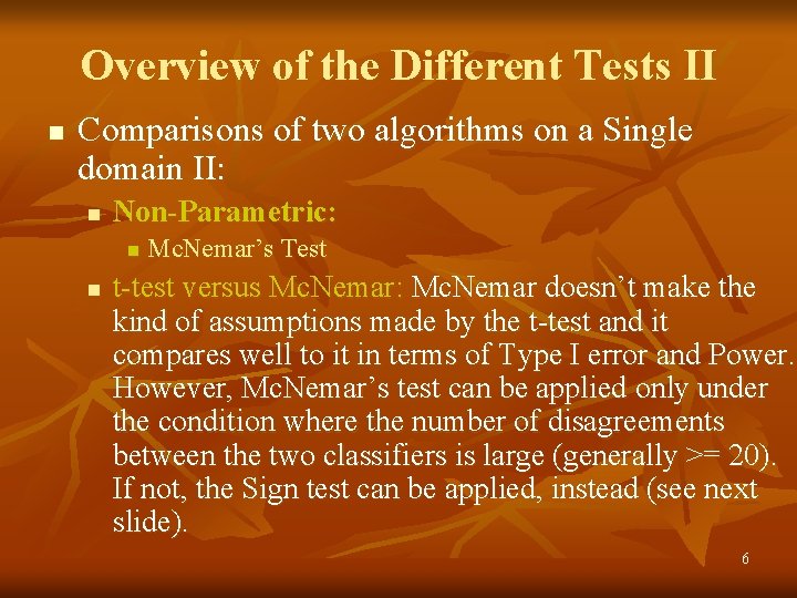 Overview of the Different Tests II n Comparisons of two algorithms on a Single