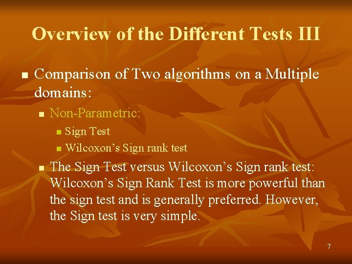 Overview of the Different Tests III n Comparison of Two algorithms on a Multiple