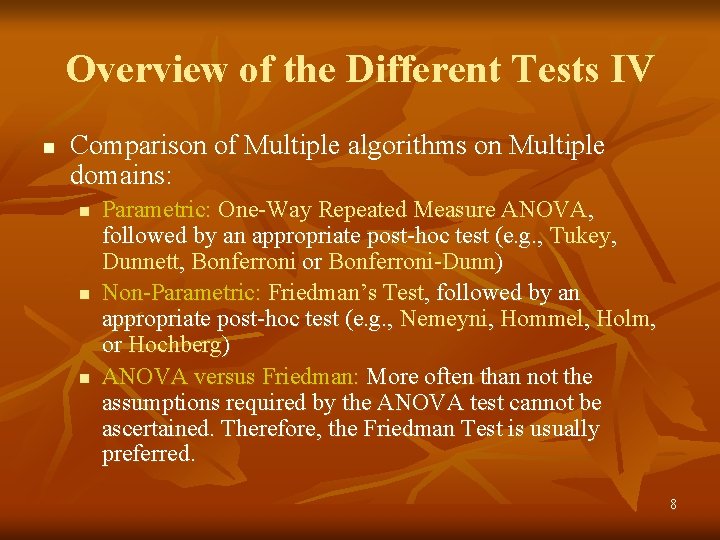 Overview of the Different Tests IV n Comparison of Multiple algorithms on Multiple domains:
