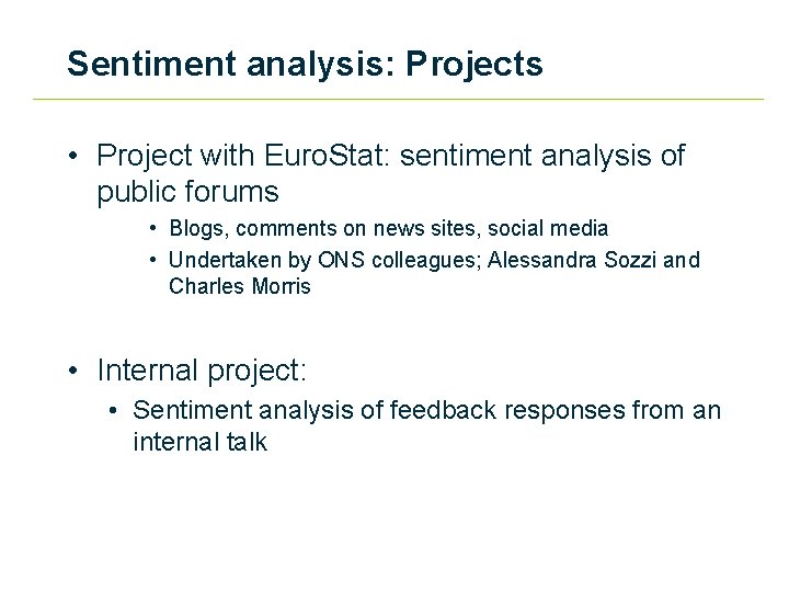 Sentiment analysis: Projects • Project with Euro. Stat: sentiment analysis of public forums •