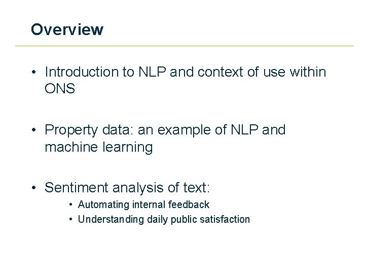 Overview • Introduction to NLP and context of use within ONS • Property data: