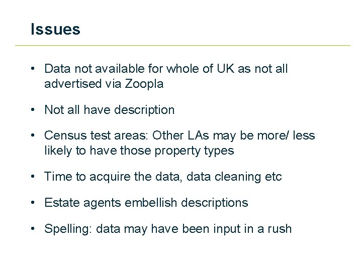 Issues • Data not available for whole of UK as not all advertised via