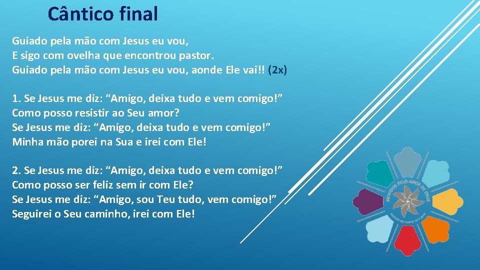 Cântico final Guiado pela mão com Jesus eu vou, E sigo com ovelha que