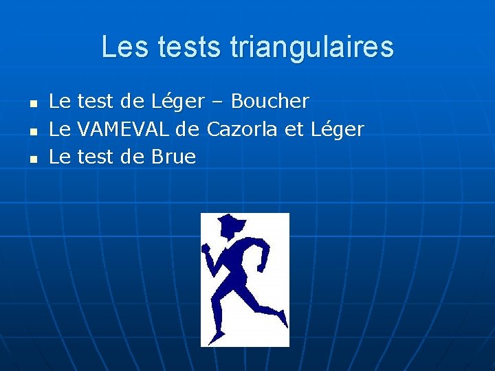 Les tests triangulaires n n n Le test de Léger – Boucher Le VAMEVAL