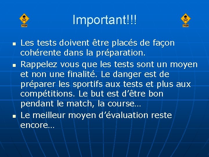 Important!!! n n n Les tests doivent être placés de façon cohérente dans la