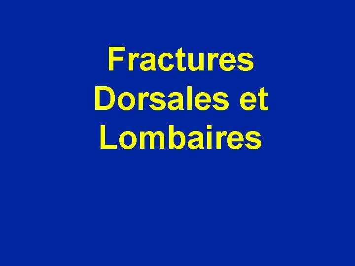 Fractures Dorsales et Lombaires 