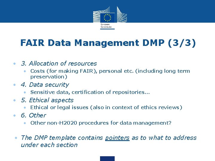 FAIR Data Management DMP (3/3) • 3. Allocation of resources • Costs (for making