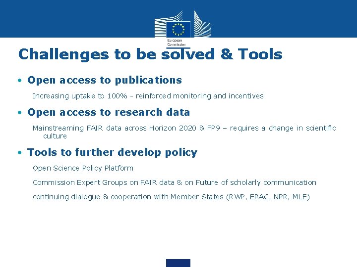 Challenges to be solved & Tools • Open access to publications Increasing uptake to