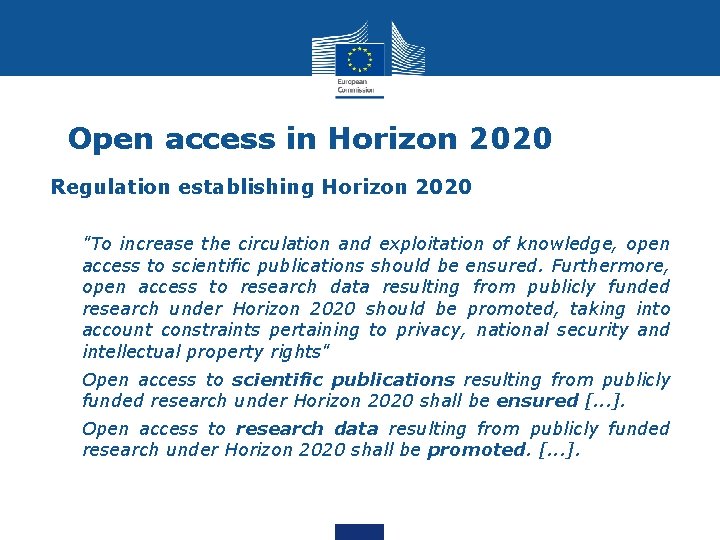 Open access in Horizon 2020 Regulation establishing Horizon 2020 "To increase the circulation and