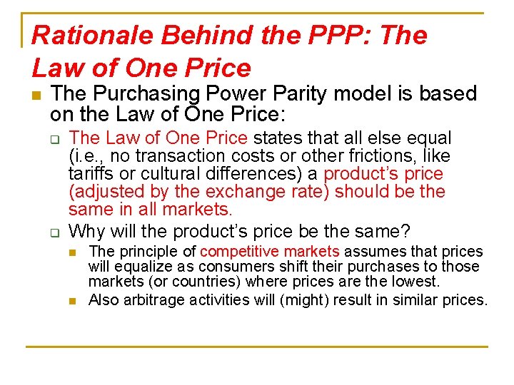 Rationale Behind the PPP: The Law of One Price n The Purchasing Power Parity