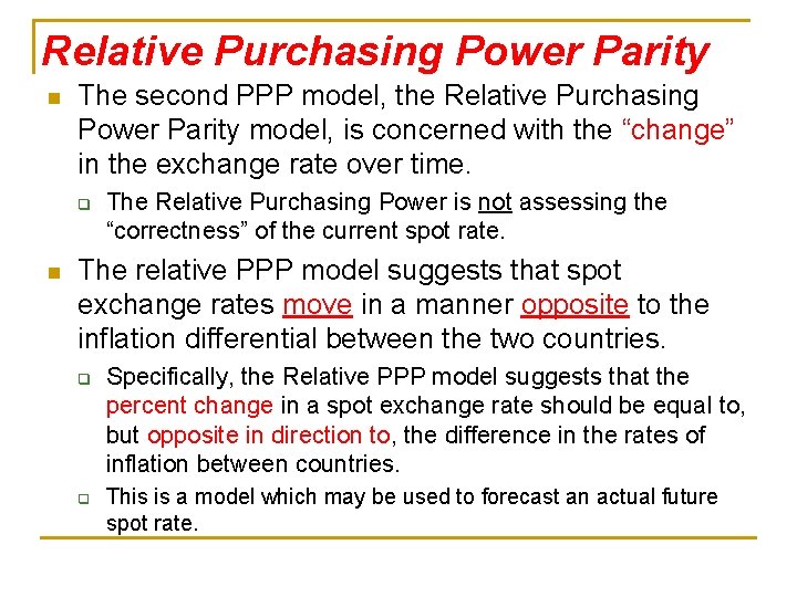 Relative Purchasing Power Parity n The second PPP model, the Relative Purchasing Power Parity