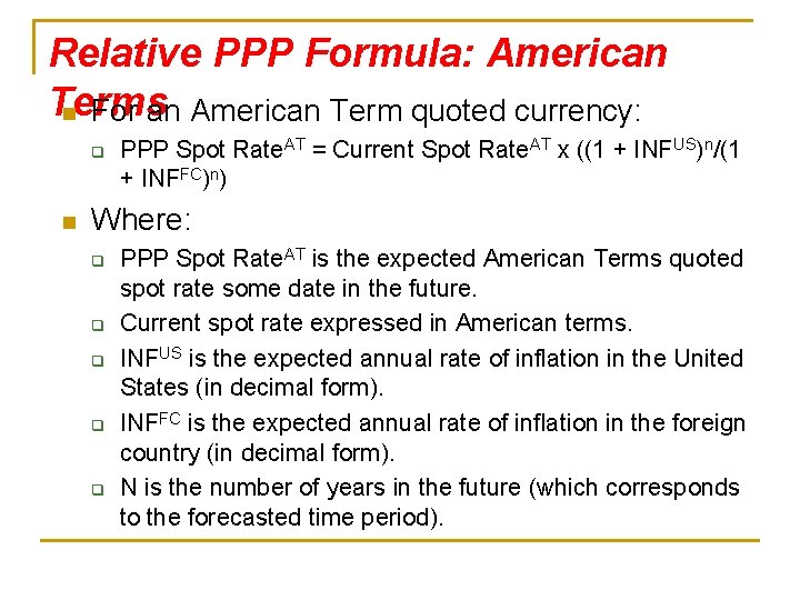 Relative PPP Formula: American Terms n For an American Term quoted currency: q n