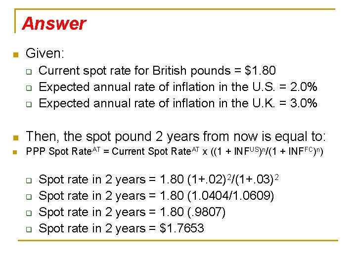 Answer n Given: q q q Current spot rate for British pounds = $1.