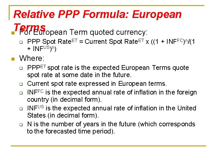 Relative PPP Formula: European Terms n For European Term quoted currency: q n PPP