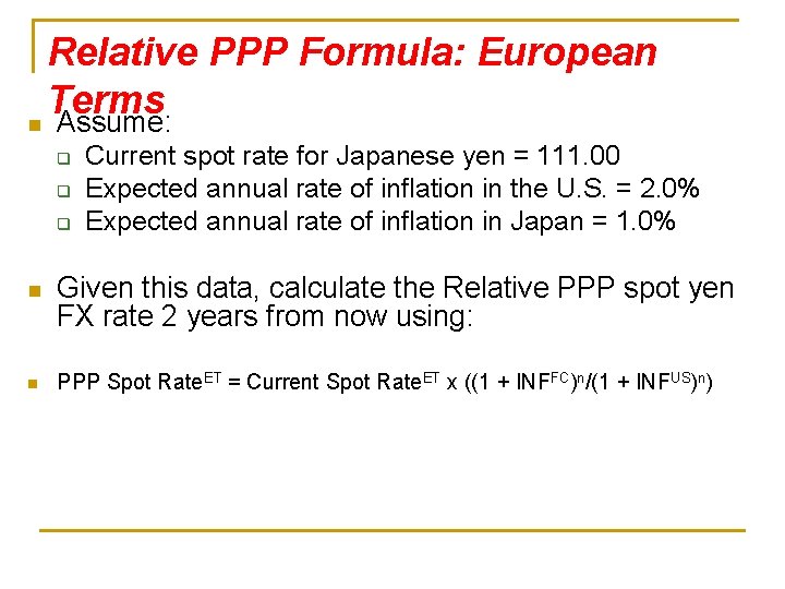 Relative PPP Formula: European Terms n Assume: q q q n n Current spot