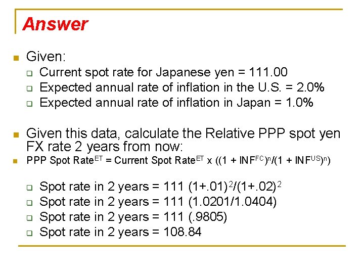 Answer n Given: q q q n n Current spot rate for Japanese yen