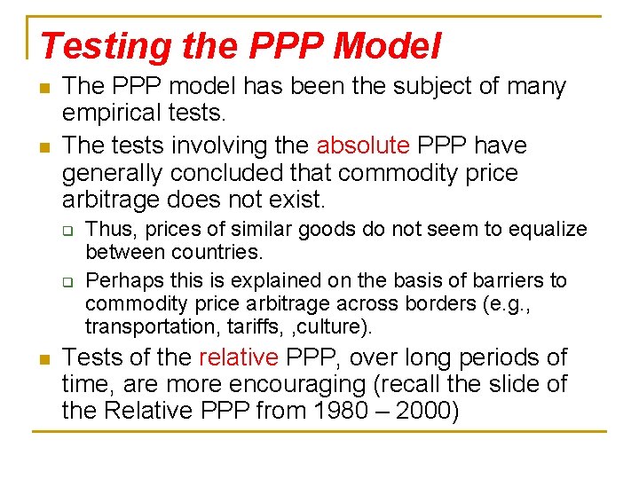 Testing the PPP Model n n The PPP model has been the subject of