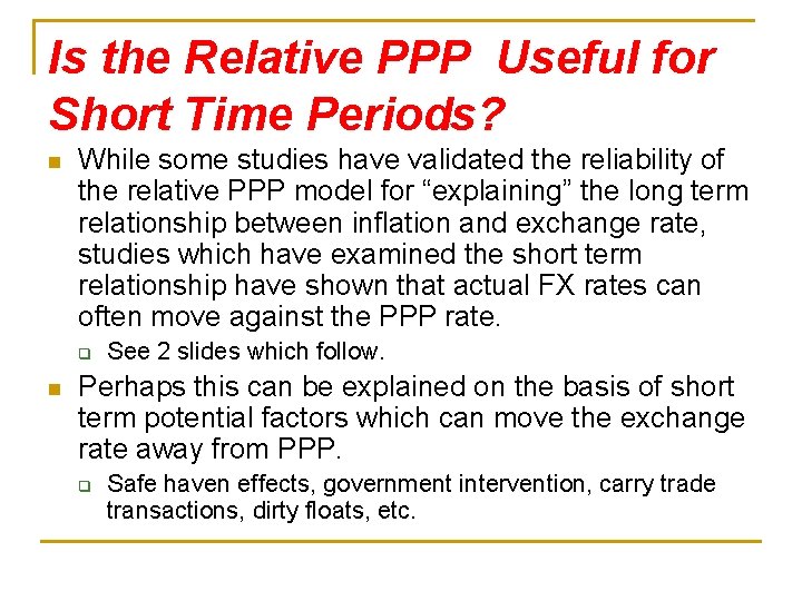 Is the Relative PPP Useful for Short Time Periods? n While some studies have