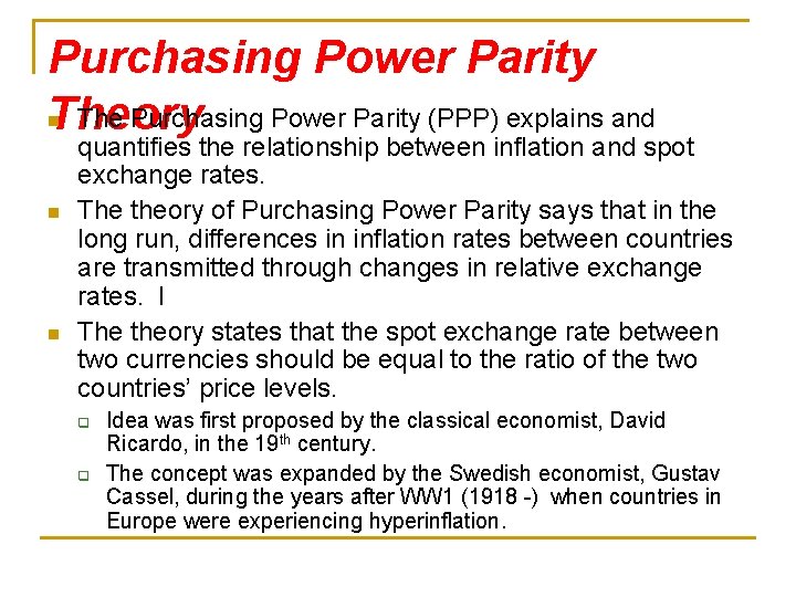 Purchasing Power Parity The Purchasing Power Parity (PPP) explains and Theory n n n