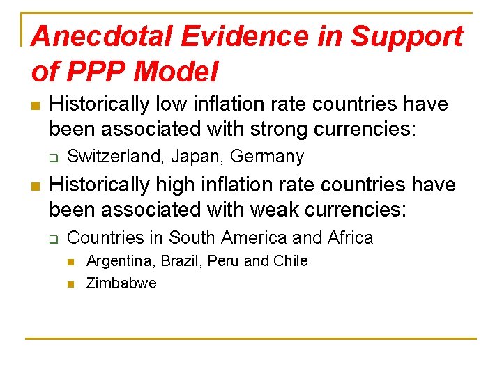 Anecdotal Evidence in Support of PPP Model n Historically low inflation rate countries have