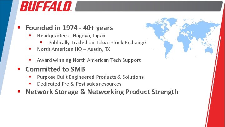 § Founded in 1974 - 40+ years § Headquarters - Nagoya, Japan § Publically