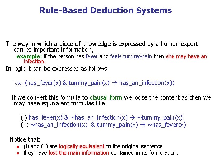 Rule-Based Deduction Systems The way in which a piece of knowledge is expressed by