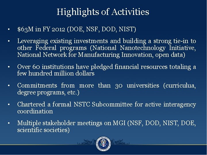 Highlights of Activities • $63 M in FY 2012 (DOE, NSF, DOD, NIST) •