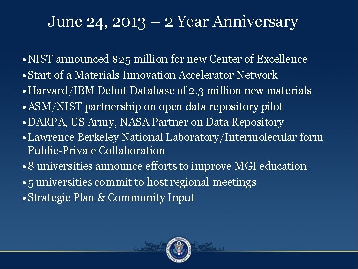 June 24, 2013 – 2 Year Anniversary • NIST announced $25 million for new