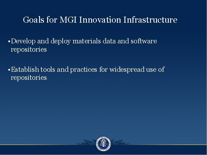 Goals for MGI Innovation Infrastructure • Develop and deploy materials data and software repositories