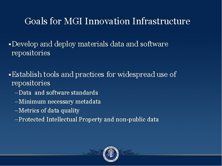 Goals for MGI Innovation Infrastructure • Develop and deploy materials data and software repositories