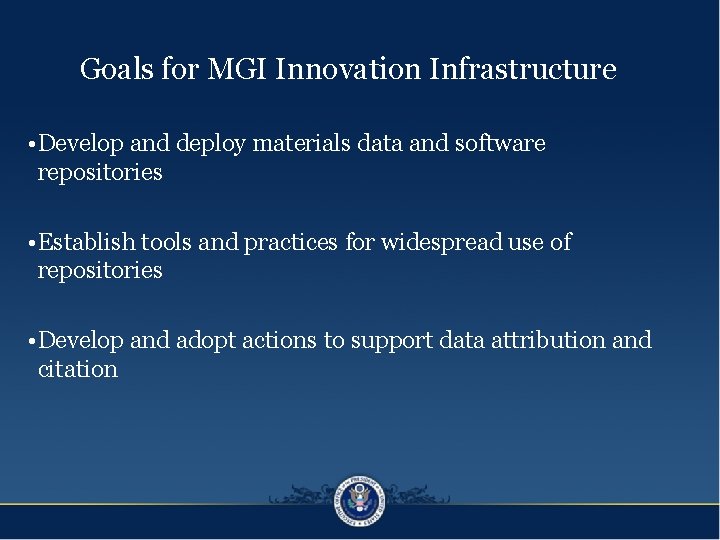 Goals for MGI Innovation Infrastructure • Develop and deploy materials data and software repositories