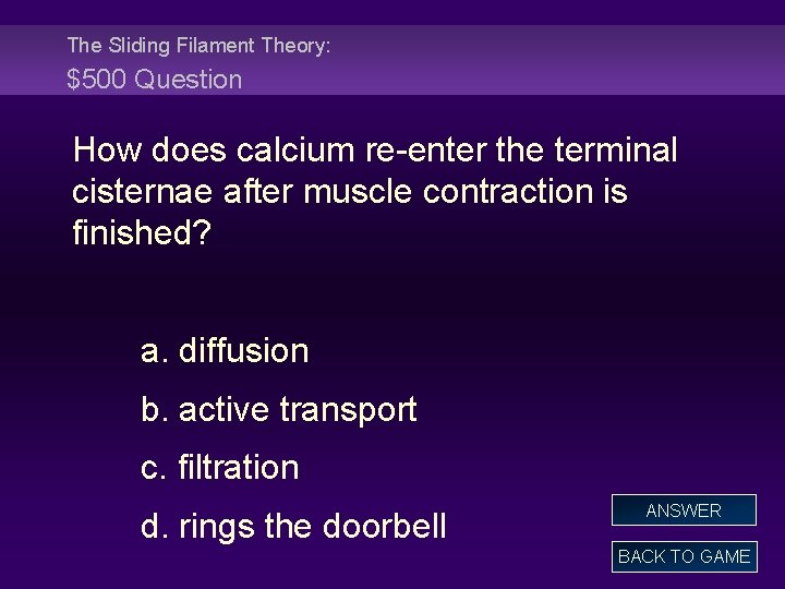 The Sliding Filament Theory: $500 Question How does calcium re-enter the terminal cisternae after