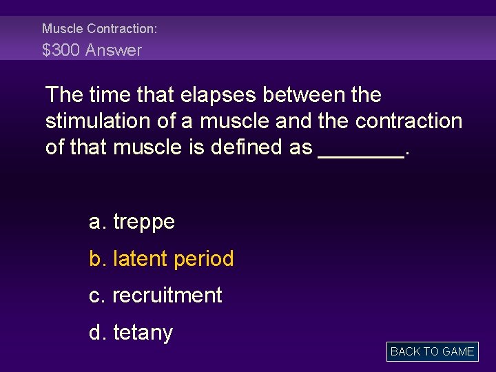 Muscle Contraction: $300 Answer The time that elapses between the stimulation of a muscle