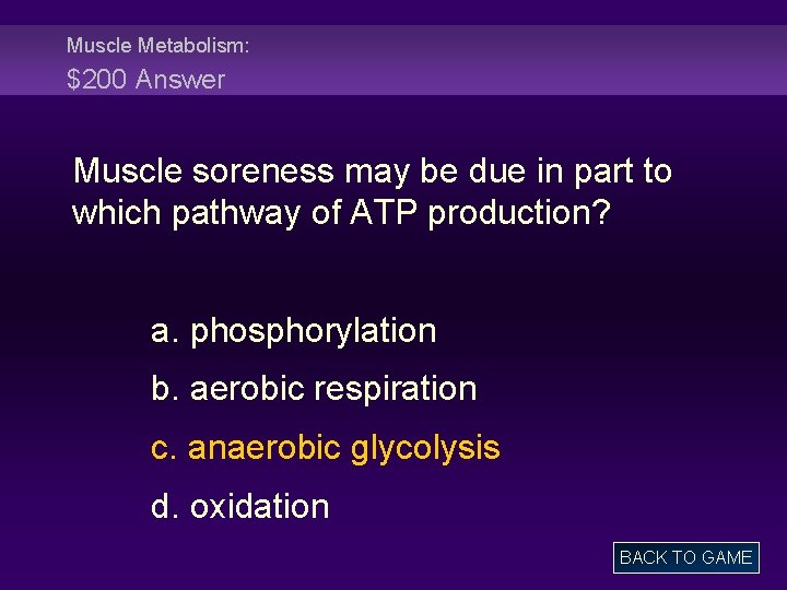 Muscle Metabolism: $200 Answer Muscle soreness may be due in part to which pathway