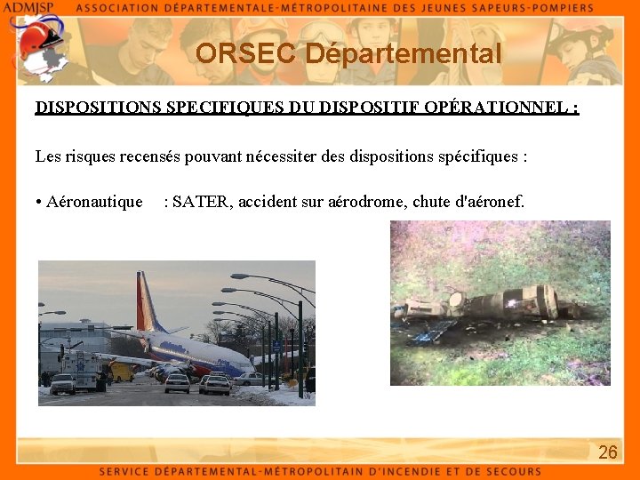 ORSEC Départemental DISPOSITIONS SPECIFIQUES DU DISPOSITIF OPÉRATIONNEL : Les risques recensés pouvant nécessiter des