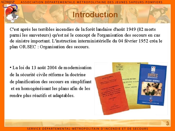 Introduction C'est après les terribles incendies de la forêt landaise d'août 1949 (82 morts