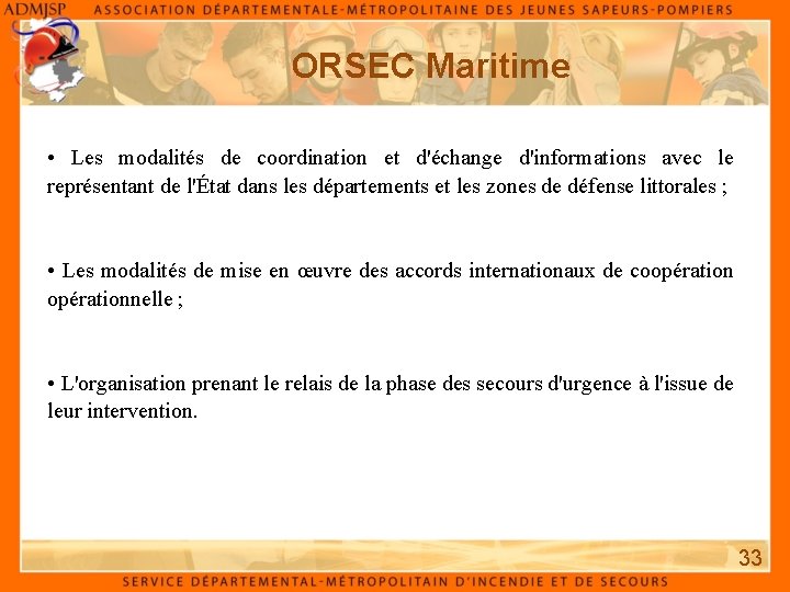 ORSEC Maritime • Les modalités de coordination et d'échange d'informations avec le représentant de