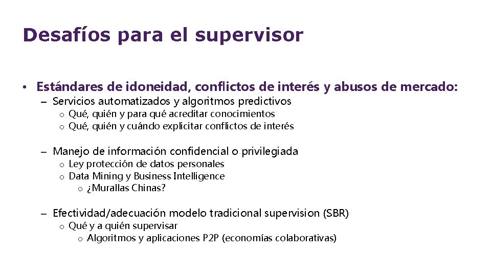 Desafíos para el supervisor • Estándares de idoneidad, conflictos de interés y abusos de