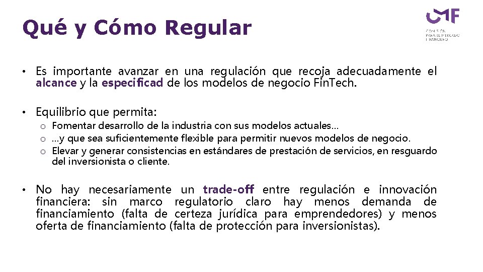 Qué y Cómo Regular • Es importante avanzar en una regulación que recoja adecuadamente