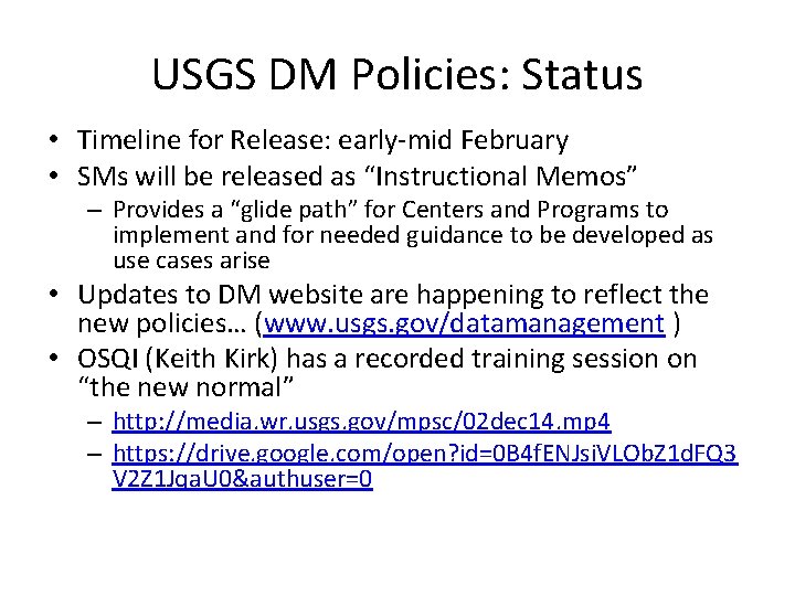 USGS DM Policies: Status • Timeline for Release: early-mid February • SMs will be