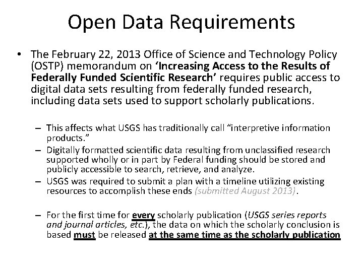 Open Data Requirements • The February 22, 2013 Office of Science and Technology Policy